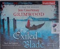 Grimwood - The Exiled Blade written by Jon Courtenay performed by Dan John Miller on Audio CD (Unabridged)